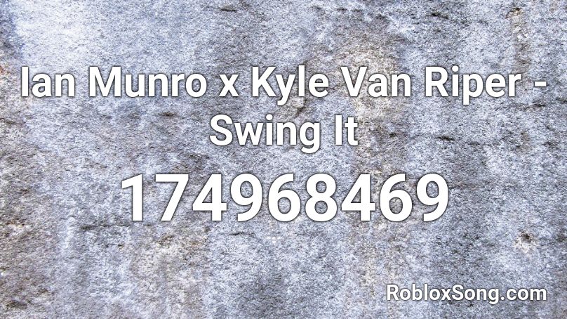 Ian Munro X Kyle Van Riper Swing It Roblox Id Roblox Music Codes - kyle shirt roblox