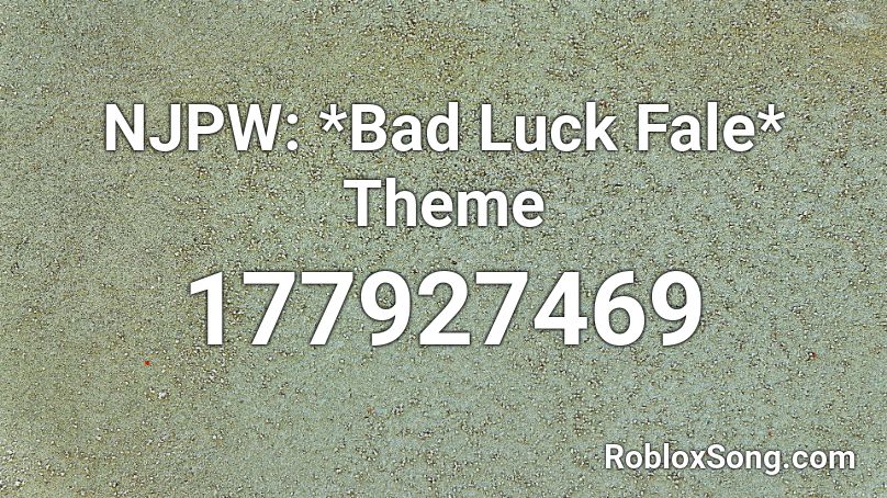NJPW: *Bad Luck Fale* Theme  Roblox ID