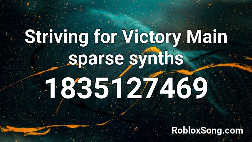 Striving for Victory Main sparse synths Roblox ID