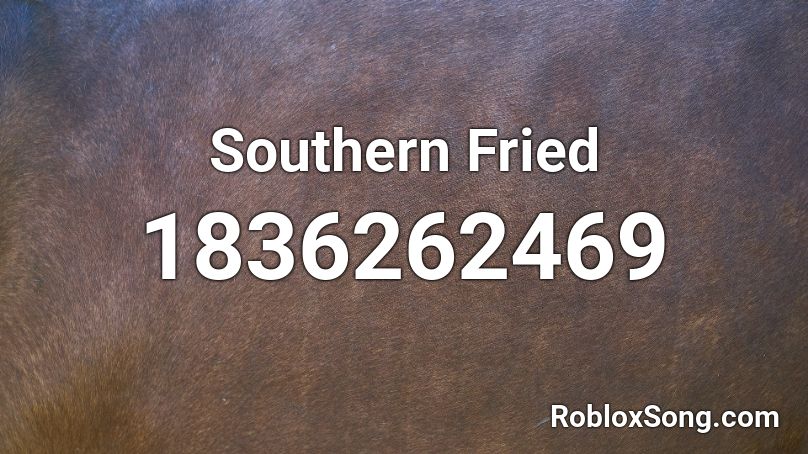 Southern Fried Roblox ID