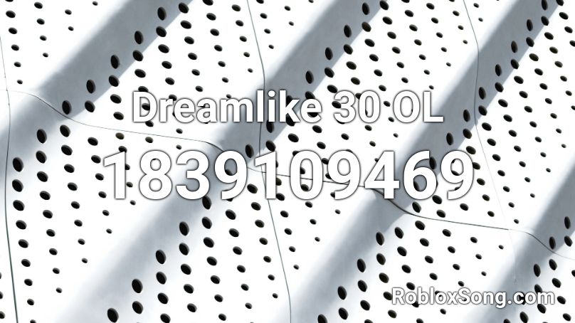 Dreamlike 30 OL Roblox ID