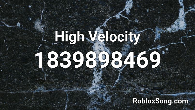 High Velocity Roblox ID