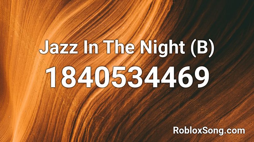 Jazz In The Night (B) Roblox ID