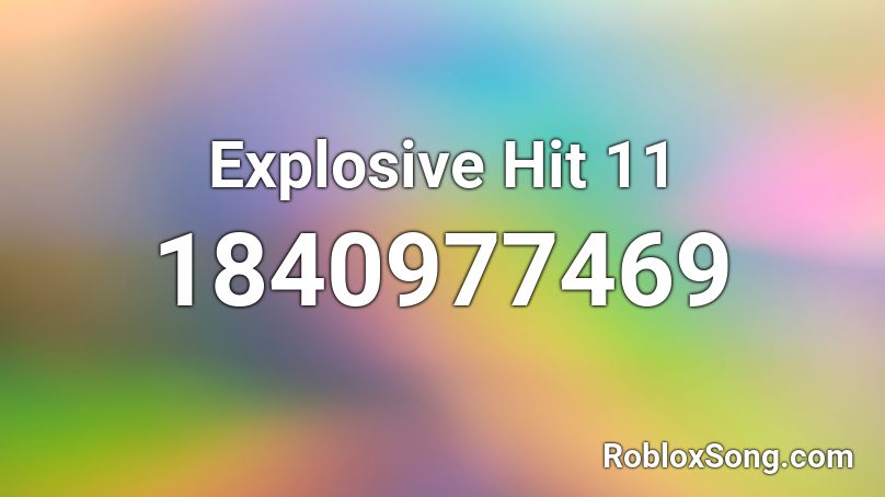 Explosive Hit 11 Roblox ID