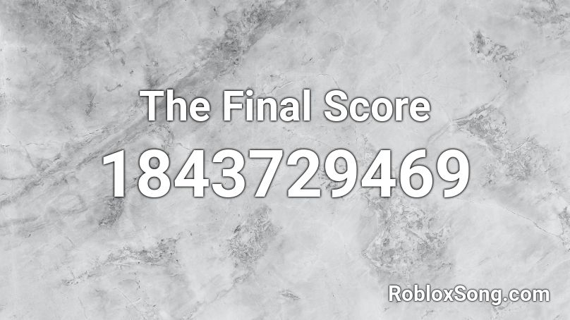 The Final Score Roblox ID