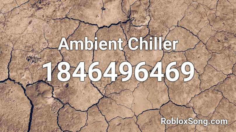 Ambient Chiller Roblox ID