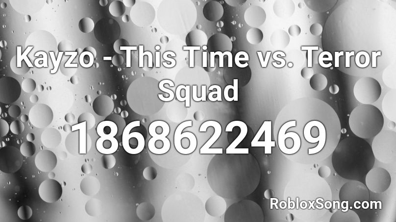 Kayzo - This Time vs. Terror Squad Roblox ID