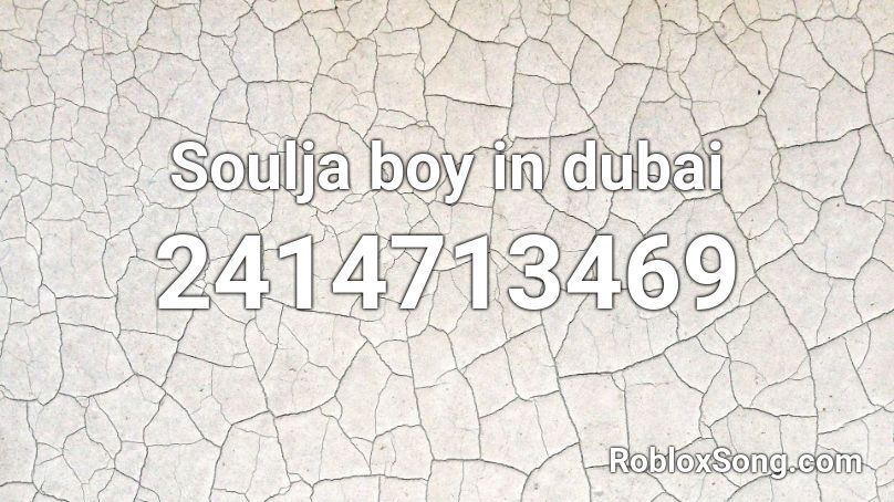 Soulja boy in dubai Roblox ID