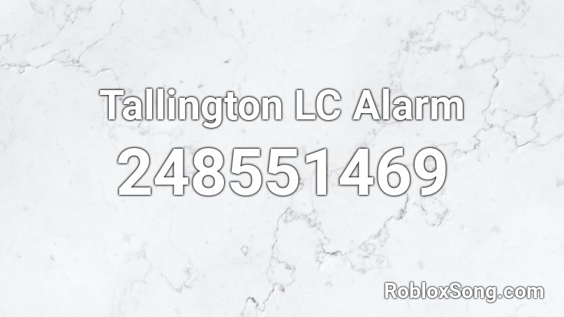 Tallington LC Alarm Roblox ID