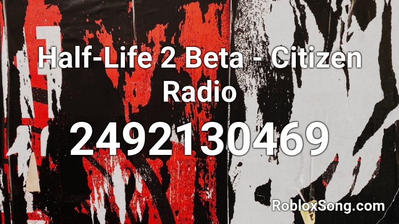 Half-Life 2 Beta - Citizen Radio Roblox ID