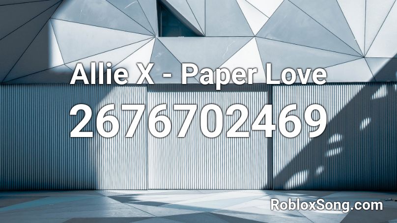Allie X - Paper Love Roblox ID