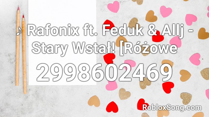 ♪ Rafonix ft. Feduk & Allj - Stary Wstał! [Różowe  Roblox ID