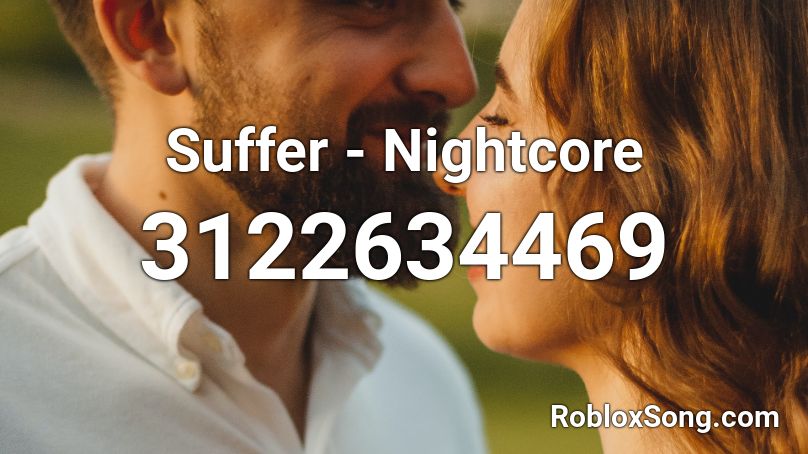 Suffer - Nightcore Roblox ID