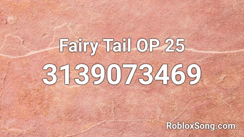 Fairy Tail OP 25 Roblox ID