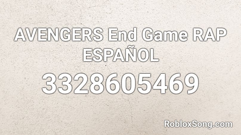 AVENGERS End Game RAP ESPAÑOL Roblox ID