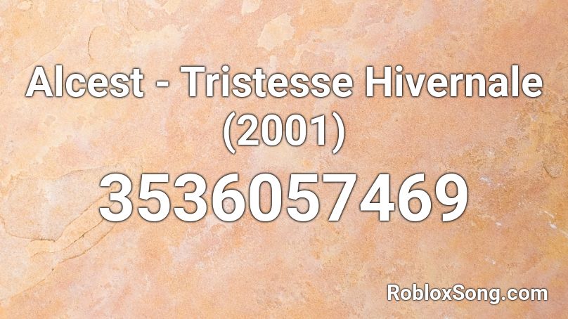 Alcest - Tristesse Hivernale (2001) Roblox ID