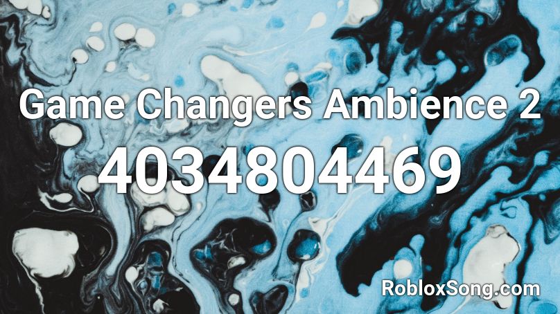 Game Changers Ambience 2 Roblox Id Roblox Music Codes - how to add ambience to a roblox game