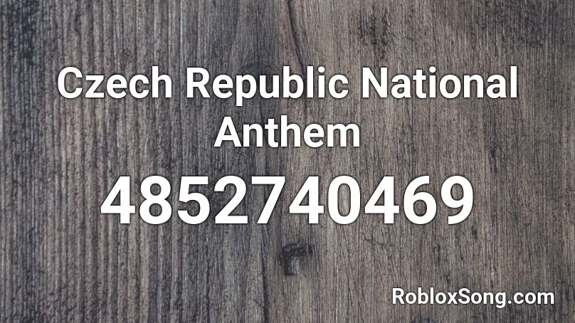 Czech Republic National Anthem Roblox ID