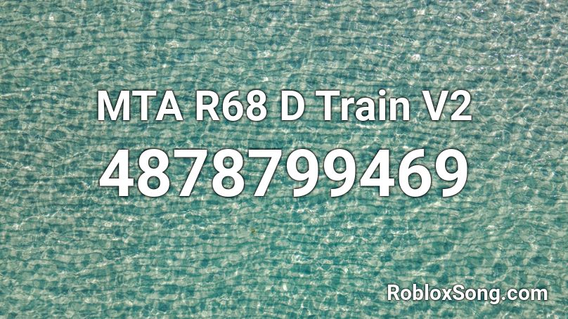 MTA R68 D Train V2 Roblox ID