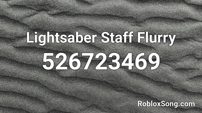 Lightsaber Staff Flurry Roblox ID