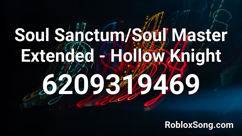 Soul Sanctum/Soul Master Extended - Hollow Knight Roblox ID