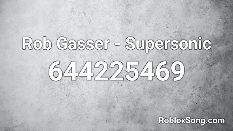Rob Gasser Supersonic Roblox Id Roblox Music Codes - super sonic roblox id