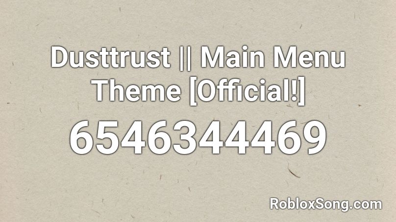 Dusttrust Main Menu Theme Official Roblox Id Roblox Music Codes - roblox menu id codes