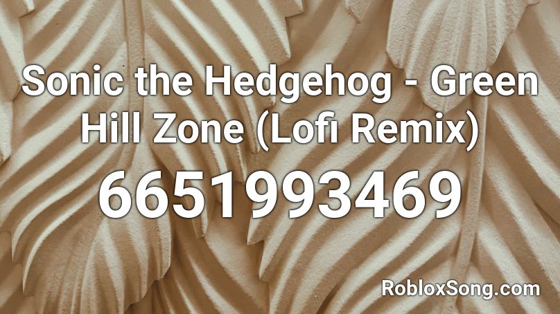 Sonic the Hedgehog - Green Hill Zone (Lofi Remix) Roblox ID