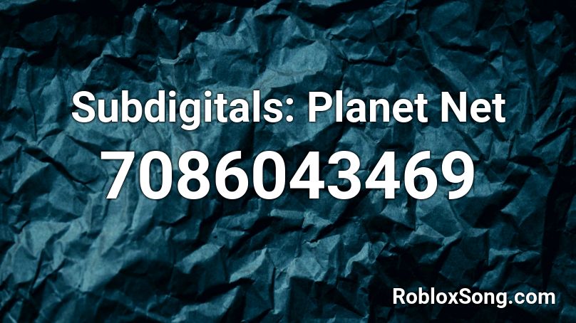 Subdigitals: Planet Net Roblox ID