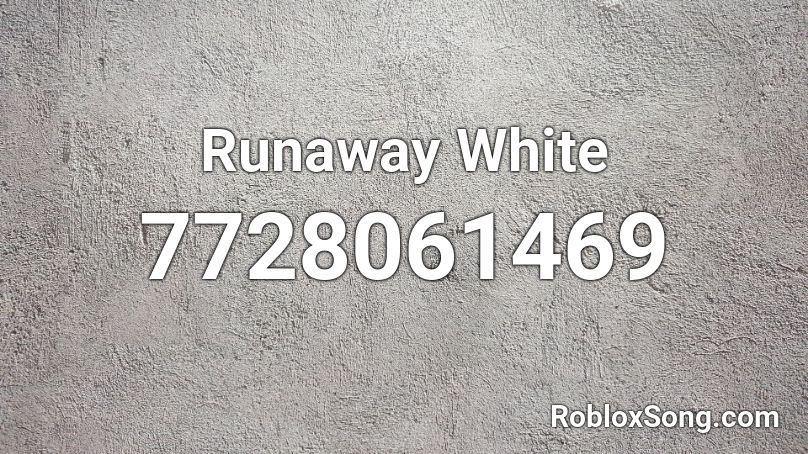 Runaway White Roblox ID