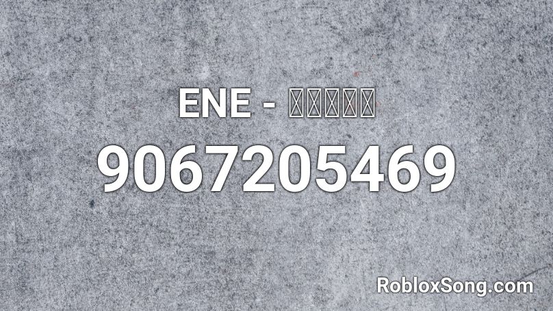 ENE - またあした Roblox ID
