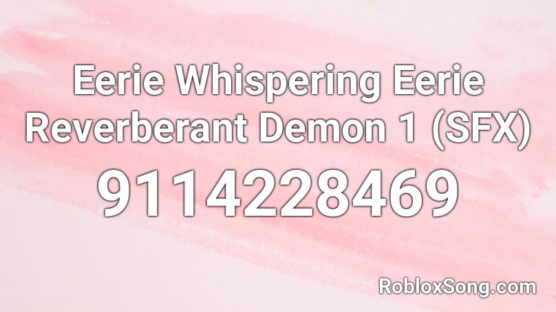 Eerie Whispering Eerie Reverberant Demon 1 (SFX) Roblox ID