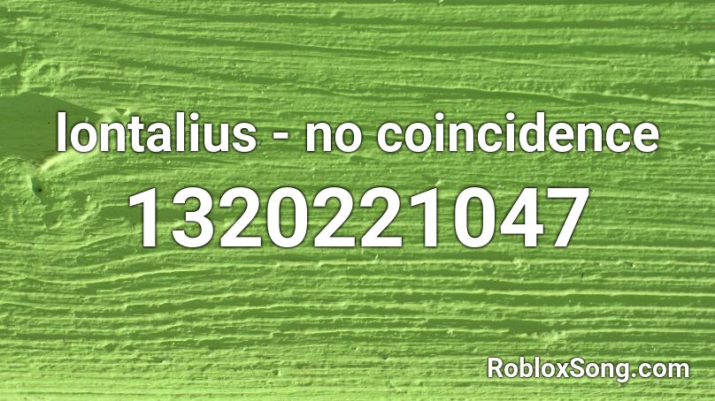 lontalius - no coincidence Roblox ID