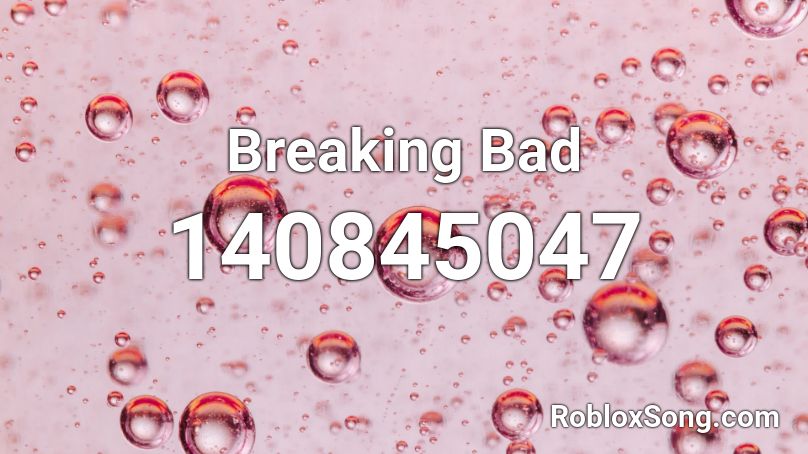 Breaking Bad Roblox Id Roblox Music Codes - breaking bad roblox song id