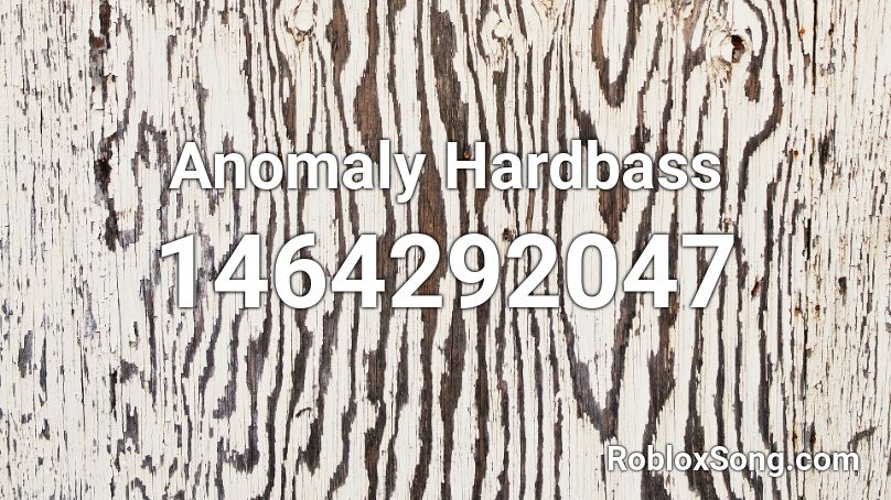 Anomaly Hardbass Roblox ID