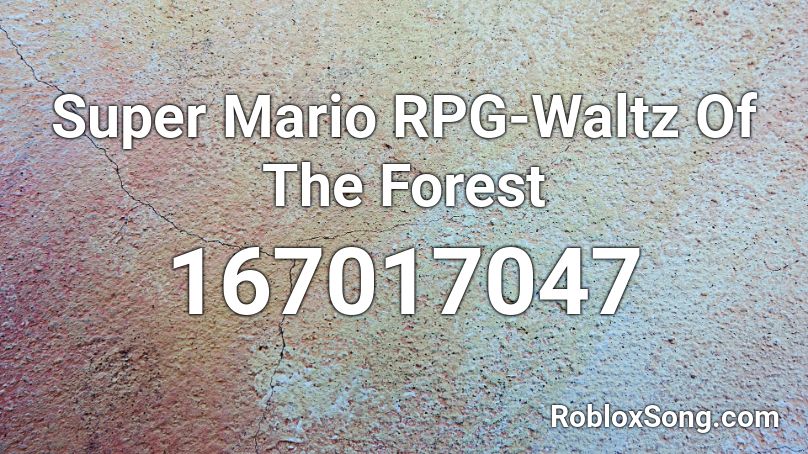 Super Mario RPG-Waltz Of The Forest Roblox ID