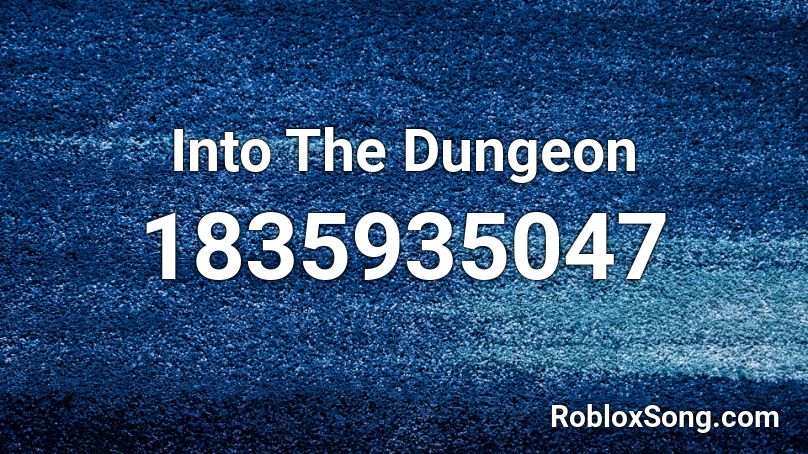 Into The Dungeon Roblox ID