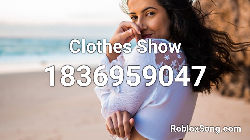 Clothes Show Roblox ID