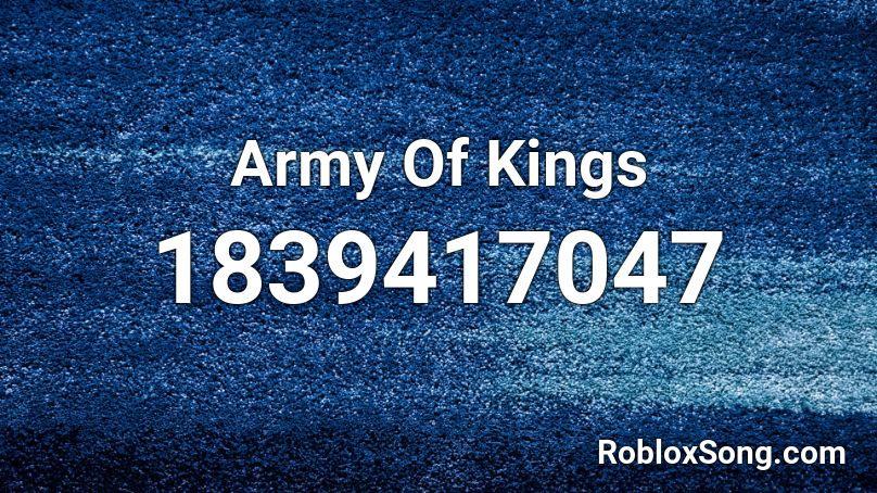 Army Of Kings Roblox ID