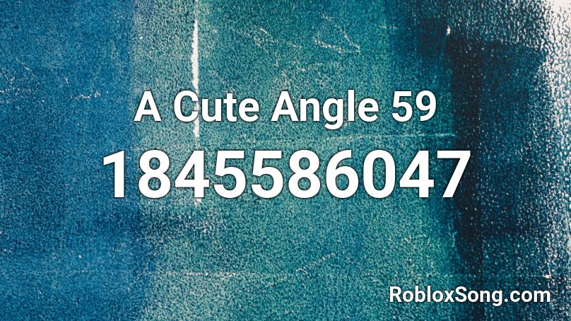 A Cute Angle 59 Roblox ID