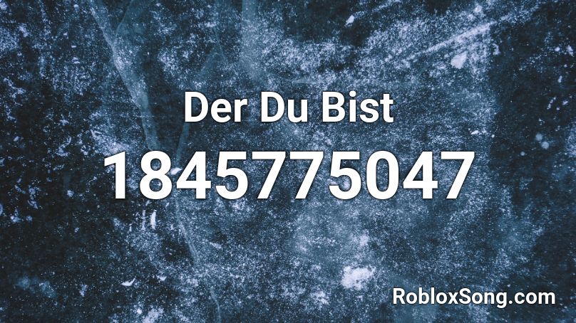 Der Du Bist Roblox ID