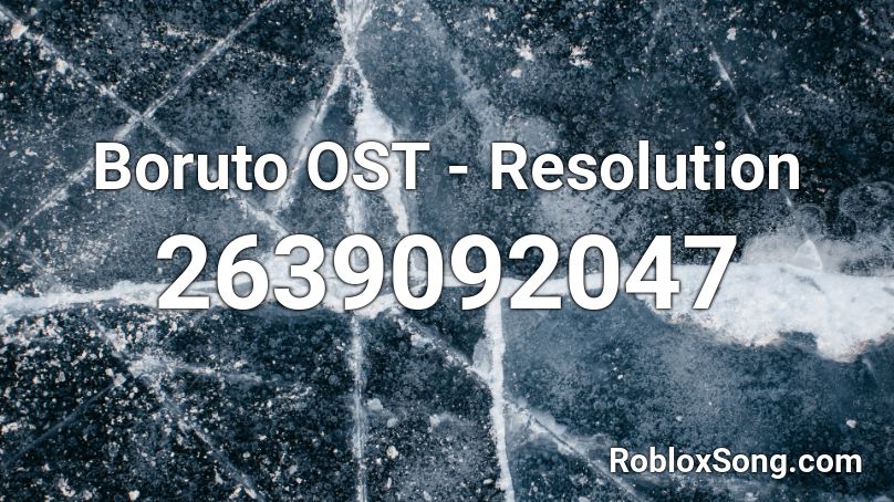 Boruto OST - Resolution  Roblox ID
