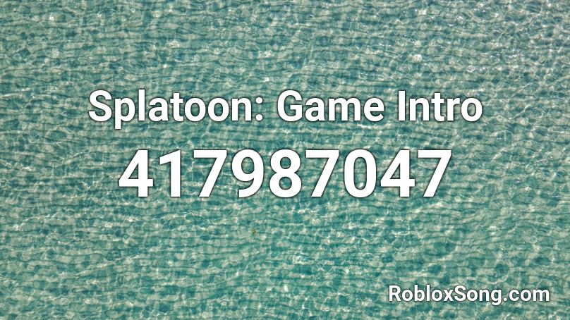 Splatoon: Game Intro Roblox ID