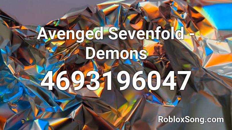 Avenged Sevenfold Demons Roblox Id Roblox Music Codes - avenged sevenfold roblox music codes
