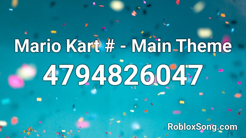 Mario Kart # - Main Theme Roblox ID