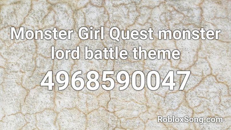 Monster Girl Quest monster lord battle theme Roblox ID