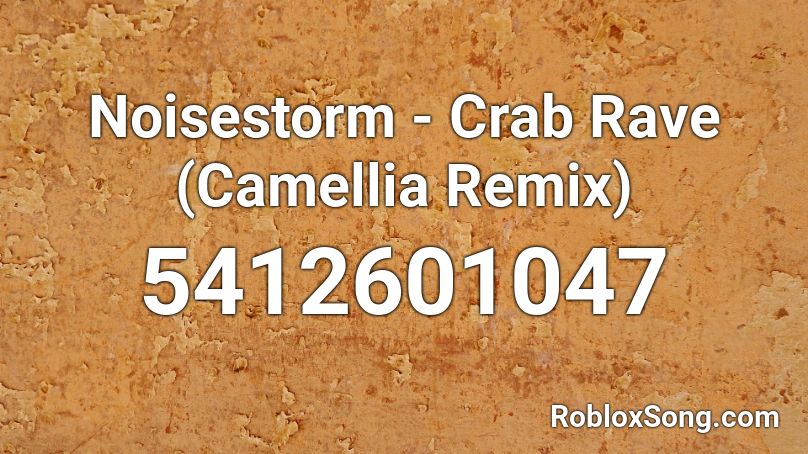 Noisestorm Crab Rave Camellia Remix Roblox Id Roblox Music Codes - crab rave code roblox
