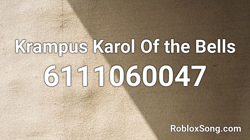 Krampus Karol Of the Bells Roblox ID