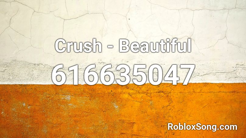 Crush - Beautiful Roblox ID