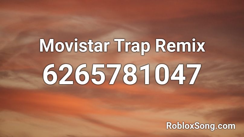 Movistar Trap Remix Roblox ID